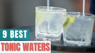 9 Best Tonic Waters [upl. by Rillis]