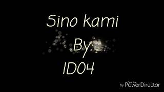 Sino Kami  ID04lyrics [upl. by Atila98]