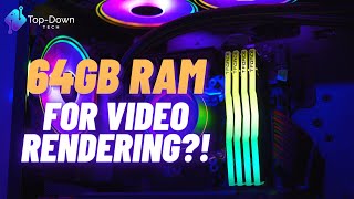 32GB RAM vs 64GB RAM IS THERE AN ADVANTAGE FOR VIDEO RENDERING [upl. by Kristofor]