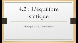 Mécanique  42  Léquilibre statique [upl. by Hayne]