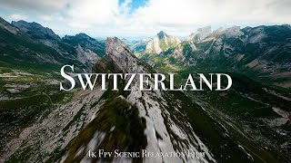 Switzerland 4K  Cinematic FPV Relaxation Film with Calming Music [upl. by Alisen]