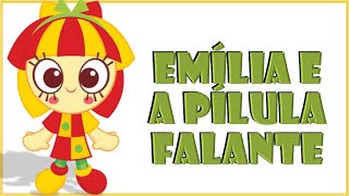 HISTÓRIA EMÍLIA E A PÍLULA FALANTE Monteiro Lobato [upl. by Zephaniah377]