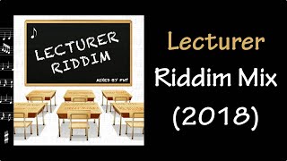 Lecturer Riddim Mix 2018 [upl. by Yrahk]