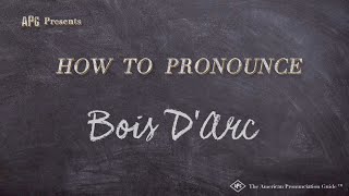 How to Pronounce Bois DArc Real Life Examples [upl. by Elberta330]