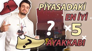 PİYASADAKİ EN İYİ 5 AYAKKABI TAVSİYE ve ÖNERİLER [upl. by Le]