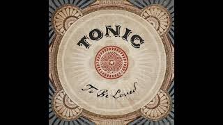 TONIC  To Be Loved Official Audio [upl. by Farlay]