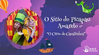 O Sítio do Picapau Amarelo em O Circo de Cavalinhos  Tá na hora do Teatro [upl. by Ekle559]