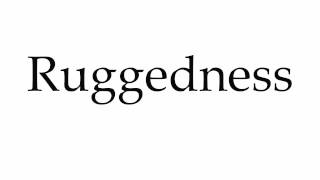 How to Pronounce Ruggedness [upl. by Attelrahc259]